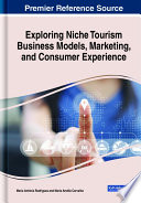 Exploring niche tourism business models, marketing, and consumer experience /