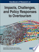 Handbook of research on the impacts, challenges, and policy responses to overtourism /