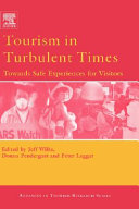 Tourism in turbulent times : towards safe experiences for visitors /