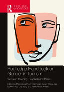 Routledge handbook on gender in tourism : views on teaching, research and praxis /