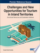 Challenges and new opportunities for tourism in inland territories : ecocultural resources and sustainable initiatives /