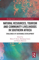 Natural resources, tourism and community livelihoods in southern Africa : challenges of sustainable development /