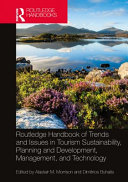 Routledge handbook of trends and issues in tourism sustainability, planning and development, management, and technology /