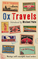 Oxtravels : meetings with remarkable travel writers /
