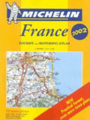 Michelin atlas routier et touristique : Tourist and motoring atlas = Strassen- und Reiseatlas = Toeristische wegenatlas : France.