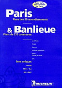 Paris & banlieue : plans des 20 arrondissements, plans de 270 communes /