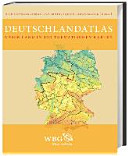 Deutschlandatlas : unser Land in 200 thematischen Karten /