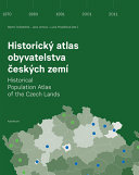 Historický atlas obyvatelstva českých zemí = Historical population atlas of the Czech lands /