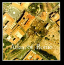 Atlas of Rome : the form of the city on a 1:1000 scale photomap and line map.
