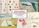 Explorers' sketchbooks : the art of discovery & adventure /