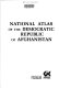 National atlas of the Democratic Republic of Afghanistan /
