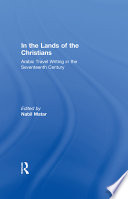 In the lands of the Christians : Arabic travel writing in the seventeenth century /