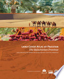 Land cover atlas of Pakistan : the Balochistan province.