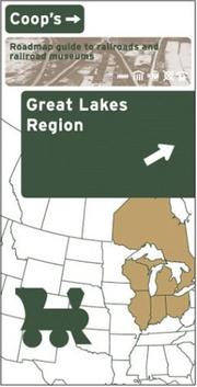 Great Lakes Region : Coop's roadmap guide to railroads and railroad museums.