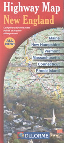 Highway map, New England : Maine, New Hampshire, Vermont, Massachusetts, Connecticut, Rhode Island : complete city/town index, points of interest, mileage chart /