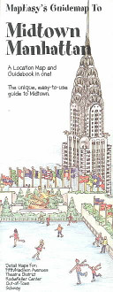 MapEasy's guidemap to Midtown Manhattan : a location map and guidebook in one : the unique easy-to-use guide to Midtown.
