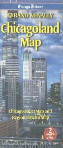 Chicagoland map : 2 maps in 1, Chicago street map and regional metro map /
