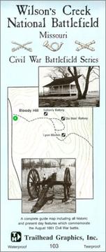 Wilson's Creek National Battlefield, Missouri : a complete guide map including all historic and present day features which commemorate the August 1861 Civil War battle /