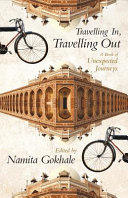 Travelling in, travelling out : a book of unexpected journeys /