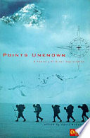 Points unknown : a century of great exploration /
