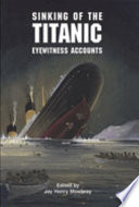 Sinking of the Titanic : eyewitness accounts /