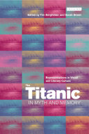 The Titanic in myth and memory : representations in visual and literary culture /