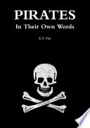 Pirates in their own words : eye-witness accounts of the 'Golden Age' of piracy,1690-1728 /