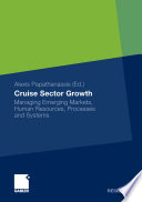 Cruise sector growth : managing emerging markets, human resources, processes and systems /