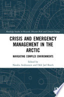 Crisis and emergency management in the Arctic : navigating complex environments /