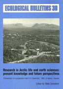 Research in Arctic life and earth sciences : present knowledge and future perspectives : proceedings of a symposium held 4-6 September, 1985, at Abisko, Sweden /