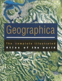 Geographica : the complete illustrated atlas of the world.
