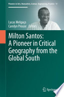 Milton Santos : a pioneer in critical geography from the global South /