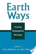 Earth ways : framing geographical meanings /