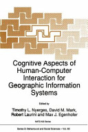 Cognitive aspects of human-computer interaction for geographic information systems /