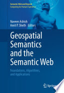 Geospatial semantics and the semantic web : foundations, algorithms, and applications /