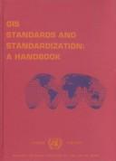 GIS standards and standardization : a handbook /