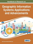 Handbook of research on geographic information systems applications and advancements /