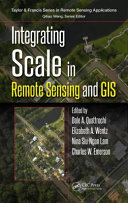 Integrating scale in remote sensing and GIS /