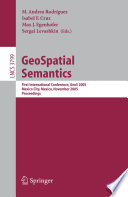 Geospatial semantics : first international conference, GeoS 2005, Mexico City, Mexico, November 29-30, 2005 : proceedings /