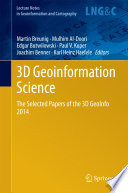 3D Geoinformation Science : The Selected Papers of the 3D GeoInfo 2014 /