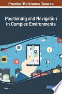 Positioning and navigation in complex environments /