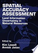 Spatial accuracy assessment : land information uncertainty in natural resources /