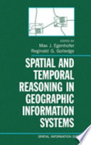 Spatial and temporal reasoning in geographic information systems /