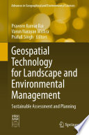 Geospatial Technology for Landscape and Environmental Management : Sustainable Assessment and Planning /