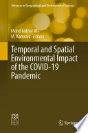 Temporal and Spatial Environmental Impact of the COVID-19 Pandemic /