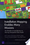 Installation mapping enables many missions : the benefits of and barriers to sharing geospatial data assets /