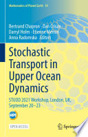 Stochastic Transport in Upper Ocean Dynamics : STUOD 2021 Workshop, London, UK, September 20-23 /