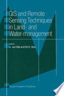 GIS and remote sensing techniques in land- and water-management /