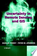 Uncertainty in remote sensing and GIS /