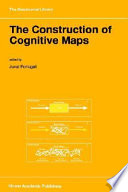 The construction of cognitive maps /